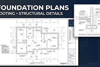design foundation plans, footing plans and structural drawings