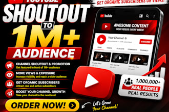 youtube shoutout to 1m audience and promote to get organic subscribers or views