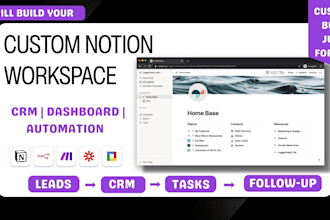 build a custom notion workspace, dashboard, CRM and automated workflow