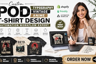 do pod typography vintage anime automation workflow t shirt design expert