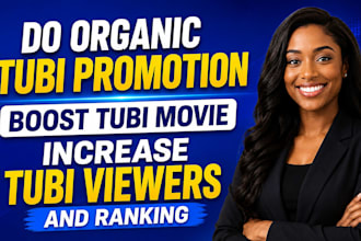 do organic tubi promotion, boost tubi movie increase tubi viewers and ranking