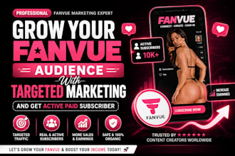 grow your fanvue audience with targeted marketing and get active paid subscriber