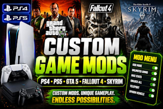 create custom ps4 ps5 game mods, mod menus, gta 5, fallout 4 and skyrim mods