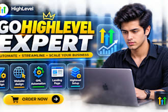 be your gohighlevel expert for setup, automation and CRM