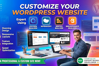 customize wordpress website using oxygen, wpbakery, bricks, breakdance builders