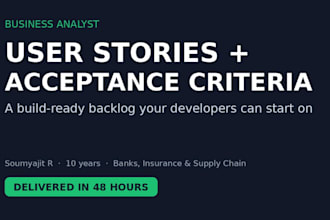 be your business analyst and write your user stories and acceptance criteria