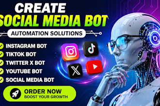create youtube bot, social media bot, instagram bot, tiktok bot, twitter x bot