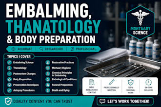 write about embalming, thanatology and body preparation