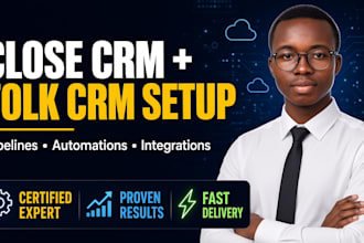 setup close CRM and folk CRM with pipelines, automations and integrations
