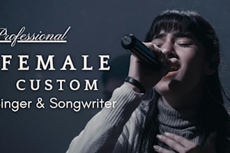 female singer for custom songs, cover song, love song, sad music, music producer