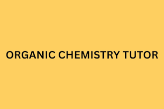 be a good organic chemistry tutor