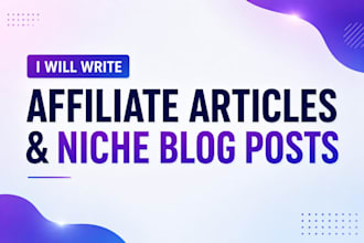 write affiliate articles and niche blog posts