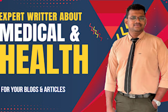 write medical articles health blogs and create presentation