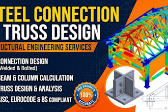 do steel connection design, beam design calculation and truss design analysis