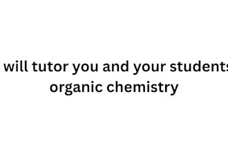 tutor you and your students organic chemistry