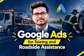 setup google ads for towing and roadside assistance business