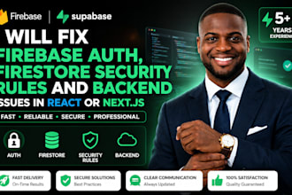 fix firebase auth, firestore security rules and backend issues in react or next