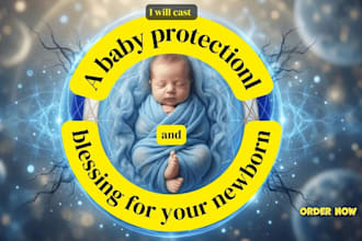 cast a baby protection and blessing spell for your newborn