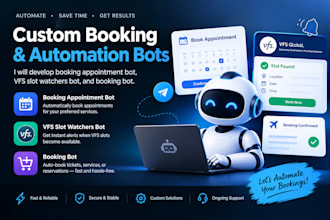 develop booking appointment bot,vfs slot watchers bot,booking bot