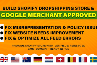 build a shopify dropshipping store and google merchant center approved,fix gmc