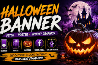 design a halloween banner, flyer, poster and spooky event graphics