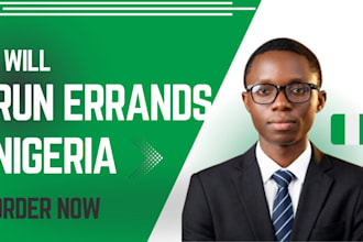 do for you anything within anywhere in nigeria personal assistance run errand