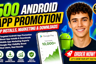 do 500 android app promotion, app installs, mobile app marketing and downloads