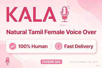 do natural tamil female voice over and dubbing for your videos