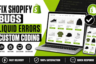 fix shopify bugs, liquid errors and do shopify custom coding