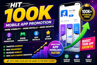 hit 100k mobile app promotion, game, app install app review