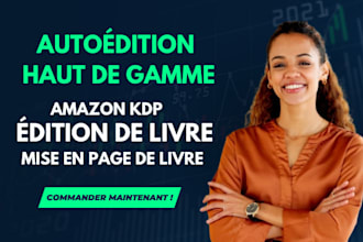 éditer, mettre en page et publier votre livre sur amazon kindle KDP publishing