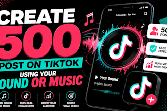 create 500 post on tiktok using your sound or music