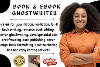 be fiction, nonfiction ebook ghostwriter fantasy, romance book writer and editor