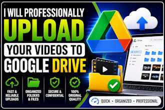 professionally upload your videos to google drive