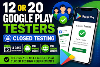 provide 12 or 20 testers for google play closed testing