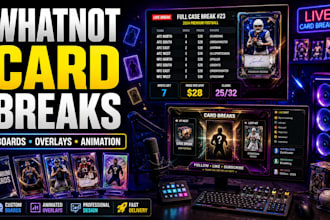 design whatnot card break boards and animated overlays for tcg and sports cards