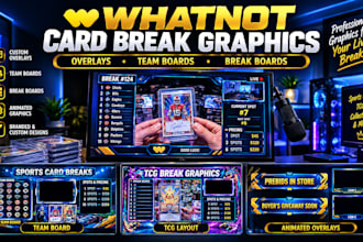 design custom whatnot card break overlays and team boards