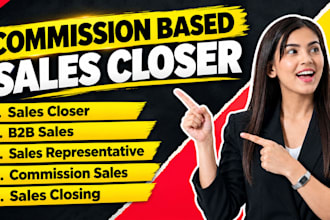 be your commission based sales closer representative salesperson b2b sale