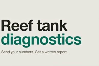 diagnose your reef tank problem and give you a written fix plan