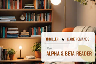 be your thriller beta reader, romance or dark romance beta reader