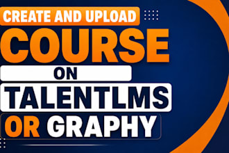 create and upload course on talentlms or graphy