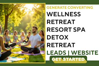 generate wellness retreat leads luxury spa resort retreat website