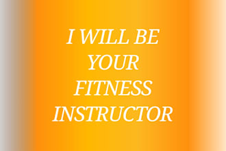 be your fitness instructor