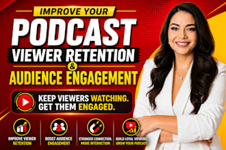 improve your youtube podcast viewer retention and audience engagement strategy