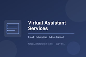 be your virtual assistant, scheduling and admin tasks
