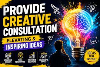 provide creative consultation, elevating and inspiring ideas