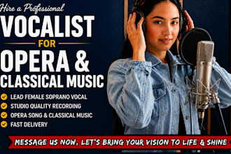 be your female opera singer classical soprano singer, cinematic opera singer