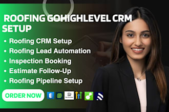 setup gohighlevel roofing CRM setup, automation, workflows and lead follow up