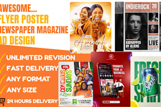 design an awesome flyer poster magazine ad or newspaper ad