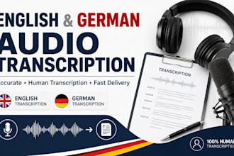 transcribe german and english audio, podcasts, interviews and videos